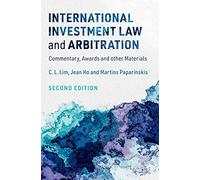 International Investment Law and Arbitration – Commentary, Awards and other Materials
