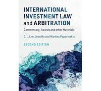 C. L. Lim – International Investment Law and Arbitration: Commentary, Awards and Other Materials – Paperback (2021)