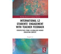 International L2 Students' Engagement with Teacher Feedback : Perspectives from a Globalised Higher Education Context