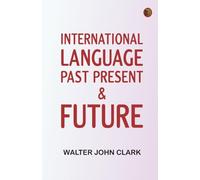 International Language Past Present & Future
