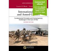 International Law and Armed Conflict: Fundamental Principles and Contemporary Challenges in the Law of War (Aspen Coursebook)