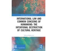 International Law and Common Concerns of Humankind: The Intentional Destruction of Cultural Heritage