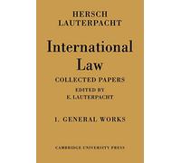 International Law: Being the Collected Papers of Hersch Lauterpacht