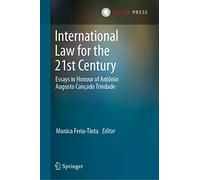 International Law for the 21st Century: Essays in Honour of Antônio Augusto Cançado Trindade