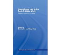 International Law in the Post-Cold War World: Essays in Memory of Li Haopei: 1 (Routledge Studies in International Law)