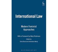 International Law: Modern Feminist Approaches; With a Foreword by Mary Robinson