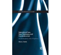 International Law, New Diplomacy and Counterterrorism: An interdisciplinary study of legitimacy (Routledge New Diplomacy Studies)