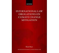 International Law Obligations on Climate Change Mitigation (Oxford Monographs in International Law)