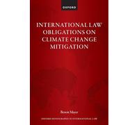 International Law Obligations on Climate Change Mitigation (Oxford Monographs in International Law)