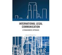 International Legal Communication: A Paradigmatic Approach