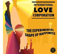 International Love Corporation - The Experimental Shape Of Happiness [VINYL]