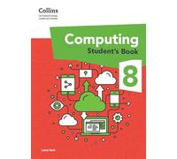 International Lower Secondary Computing Student's Book: Stage 8 (Collins International Lower Secondary Computing)
