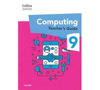 International Lower Secondary Computing Teacher’s Guide: Stage 9 (Collins International Lower Secondary Computing)