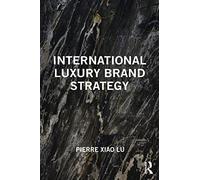 International Luxury Brand Strategy – Routledge