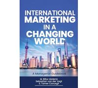 International Marketing in a Changing World: A Managerial Guidebook