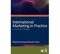 International Marketing in Practice: A Case Study Collection (International Cases in Business and Management)