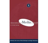 International Media Research: A Critical Survey