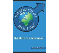 International Men's Day: The Birth of a Movement