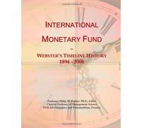 International Monetary Fund: Webster's Timeline History, 1894 - 2006