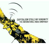 International Noise Conspiracy - Capitalism Stole My Virginity