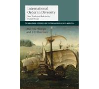 International Order in Diversity: War, Trade and Rule in the Indian Ocean: Series Number 137 (Cambridge Studies in International Relations, Series Number 137)
