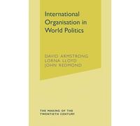 International Organisation in World Politics: 7 (The Making of the Twentieth Century)