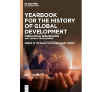 International Organizations and Global Development: 3 (Yearbook for the History of Global Development, 3)