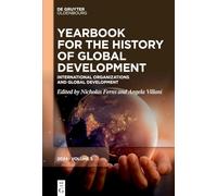 International Organizations and Global Development: 3 (Yearbook for the History of Global Development, 3)