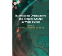 International Organizations and Peaceful Change in World Politics