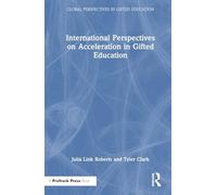 International Perspectives on Acceleration in Gifted Education (Global Perspectives in Gifted Education)