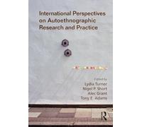 International Perspectives on Autoethnographic Research and Practice