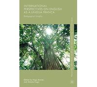 International Perspectives on English as a Lingua Franca: Pedagogical Insights (International Perspectives on English Language Teaching)
