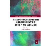 International Perspectives on Inclusion within Society and Education (Routledge Research in Educational Equality and Diversity)