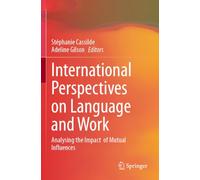 International Perspectives on Language and Work: Analysing the Impact of Mutual Influences