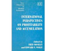 INTERNATIONAL PERSPECTIVES ON PROFITABILITY AND ACCUMULATION (New Directions in Modern Economics series)
