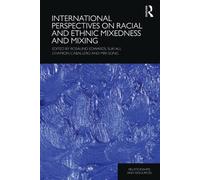 International Perspectives on Racial and Ethnic Mixedness and Mixing (Relationships and Resources)