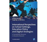 International Perspectives on School Settings, Education Policy and Digital Strategies: A Transatlantic Discourse in Education Research