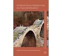 International Perspectives on Teacher Research (International Perspectives on English Language Teaching)
