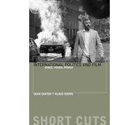 International Politics and Film: Space, Vision, Power (Short Cuts)