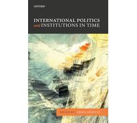 International Politics and Institutions in Time