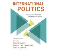 International Politics: Enduring Concepts and Contemporary Issues