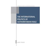 International Politics of Authoritarian Rule (Oxford Studies in Democratization)