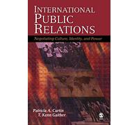 International Public Relations: Negotiating Culture, Identity, and Power