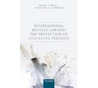 International Refugee Law and the Protection of Stateless Persons