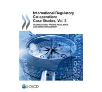 International Regulatory Co-operation : Case Studies, Vol. 3