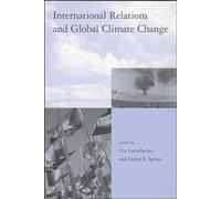 International Relations and Global Climate Change (Global Environmental Accord: Strategies for Sustainability and Institutional Innovation)