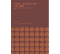 International Relations and Islam: Diverse Perspectives