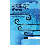 International Relations and Non-Western Thought: Imperialism, Colonialism and Investigations of Global Modernity (Interventions)