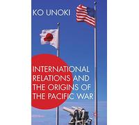 International Relations and the Origins of the Pacific War