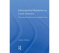 International Relations in Latin America : Peace and Security in the Southern Cone